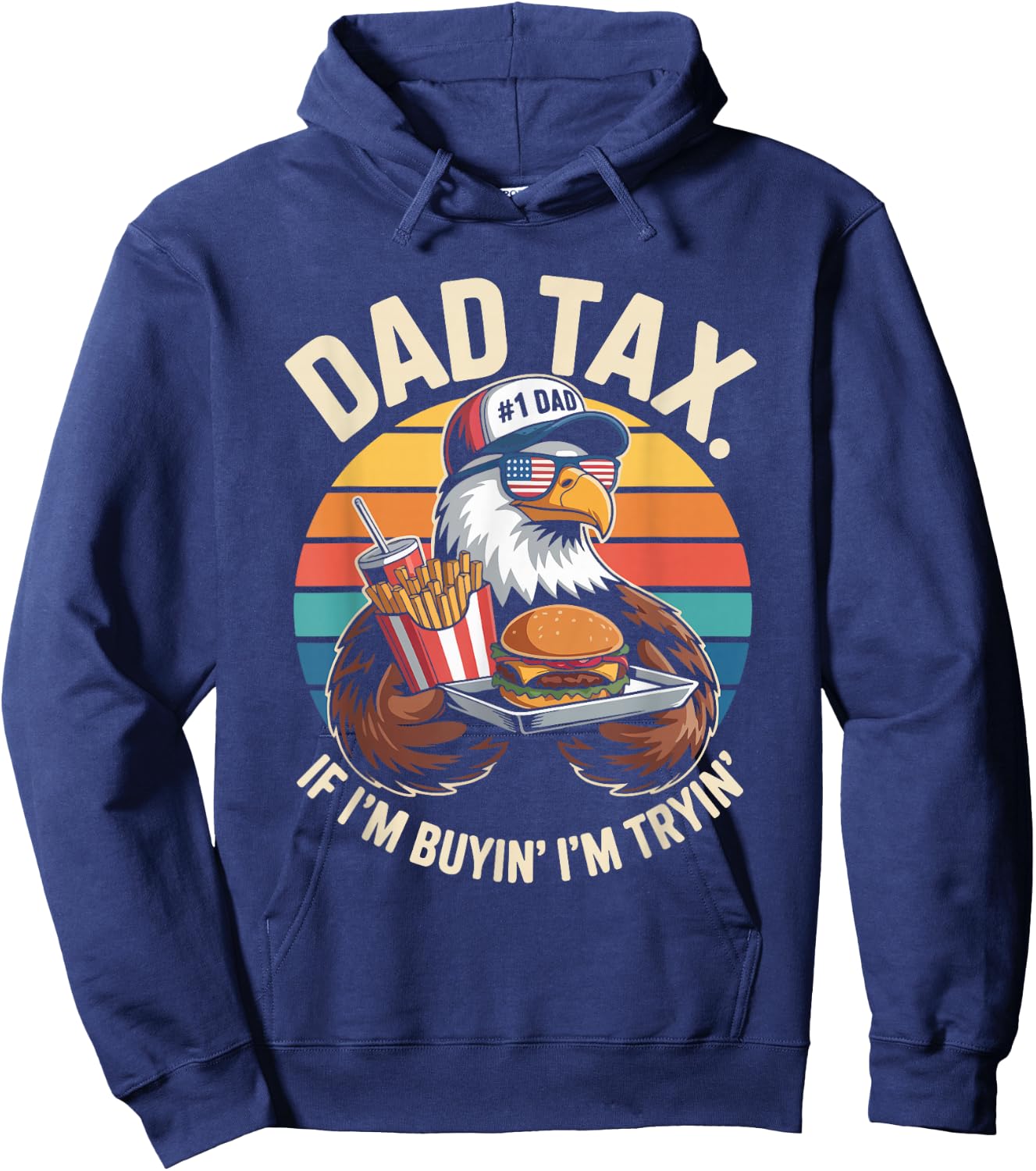 Dad Tax If I'm Buyin' I'm Tryin' Hoodie - Hoodie | Navy