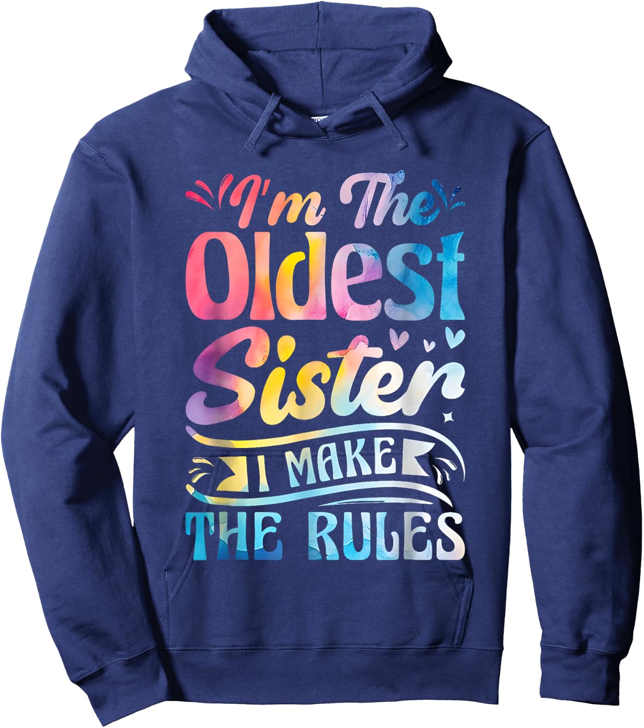 I'm The Oldest Sister I Make The Rule Funny Matching Sibling Hoodie - Hoodie | Navy