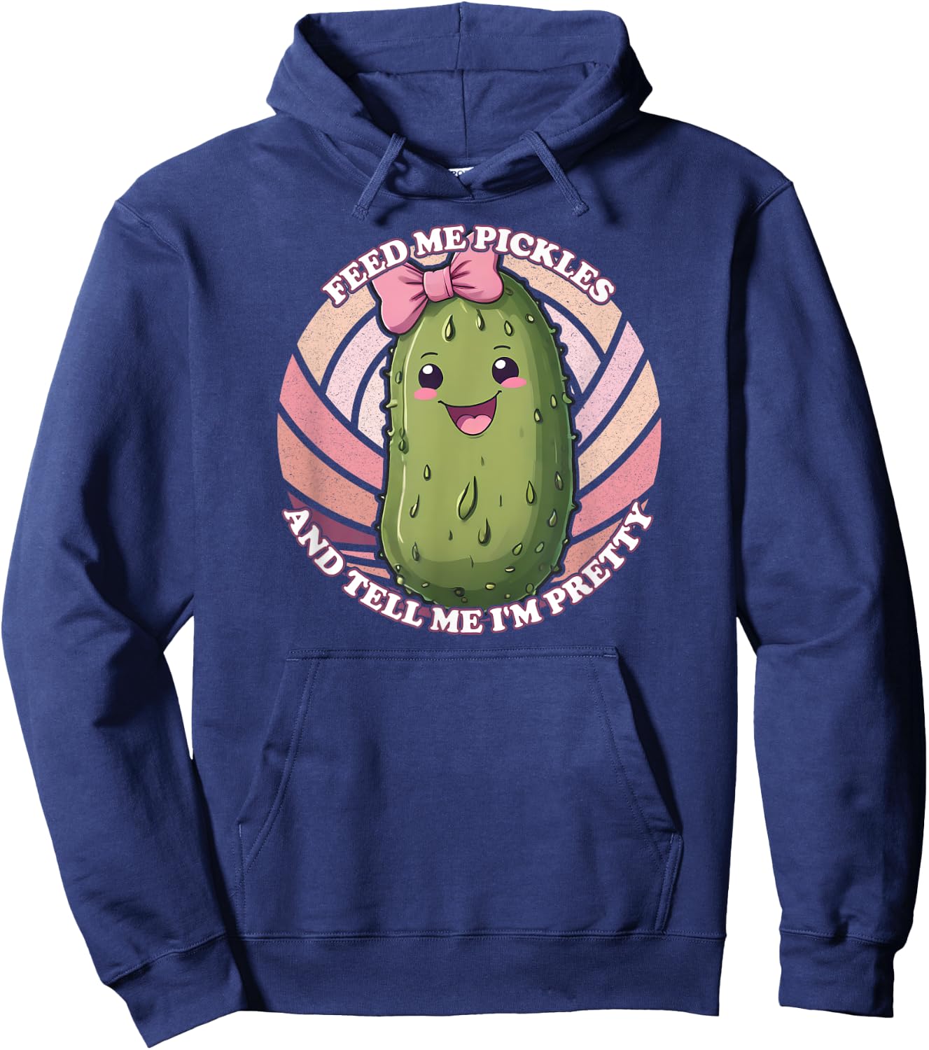 Feed Me Pickles And Tell Me I'm Pretty Hoodie - Hoodie | Navy