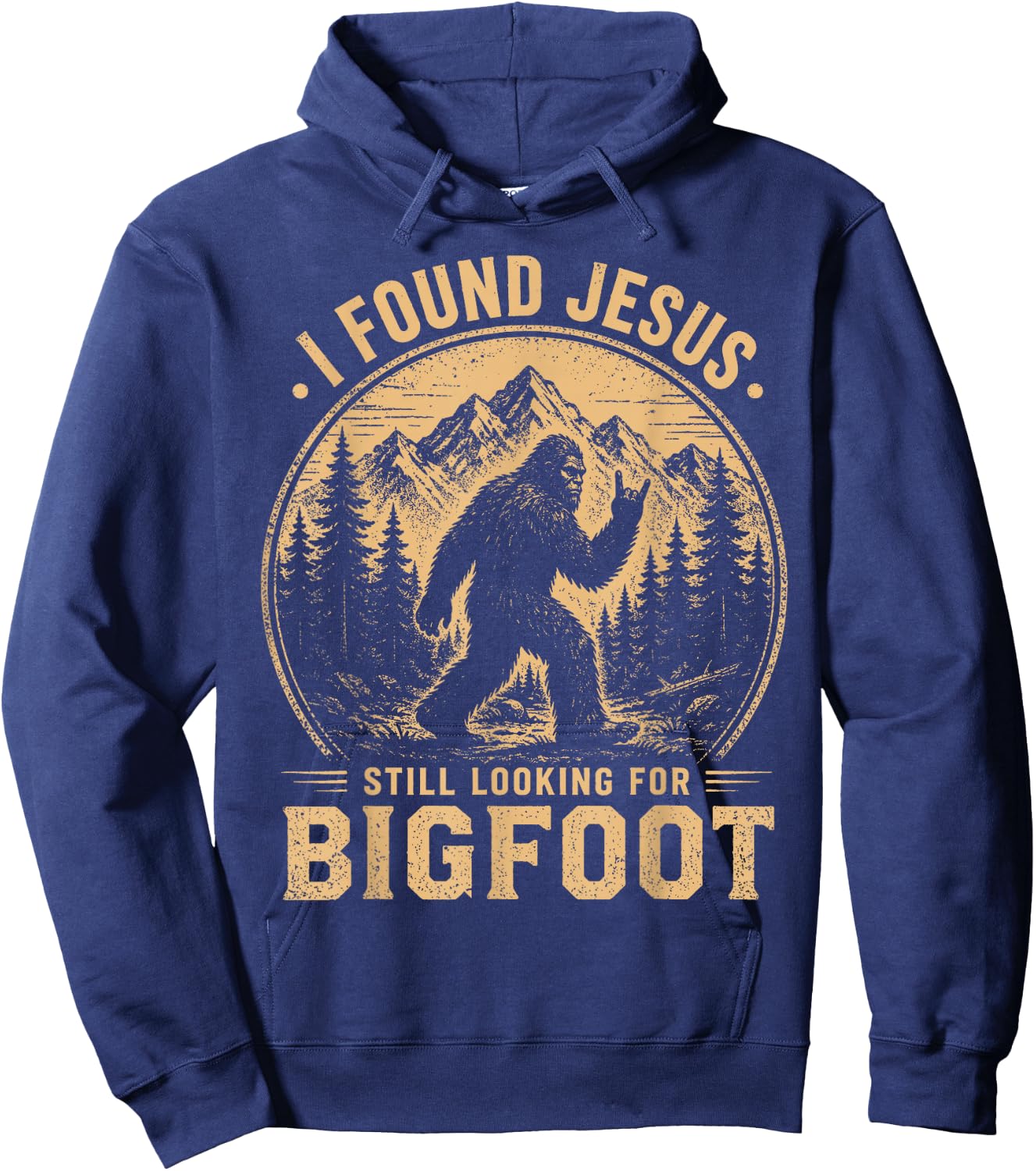I Found Jesus Still Looking for Bigfoot Funny Christian Men Hoodie - Hoodie | Navy