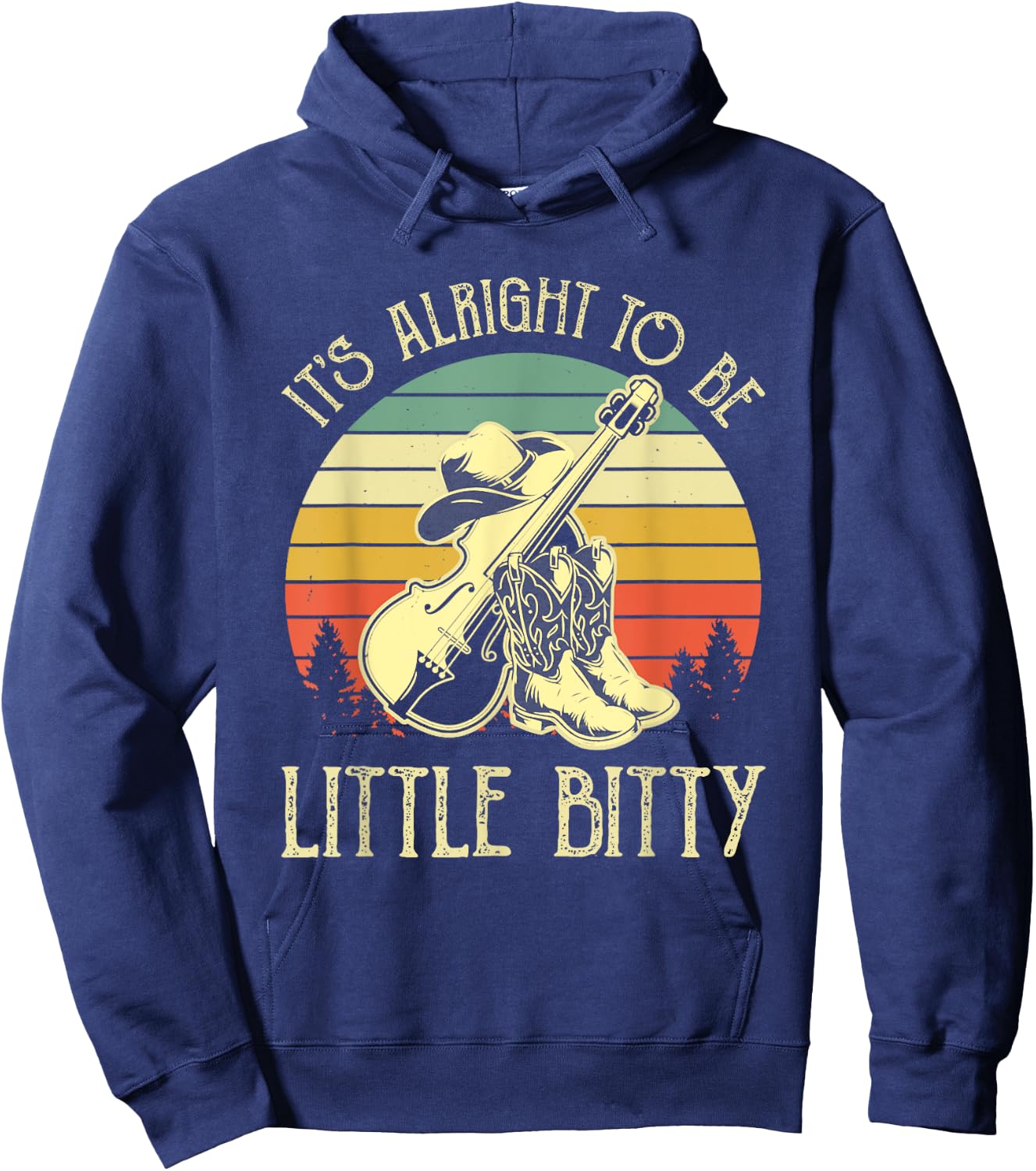 It’s Alright To Be Little Bitty Country Music Hoodie - Hoodie | Navy