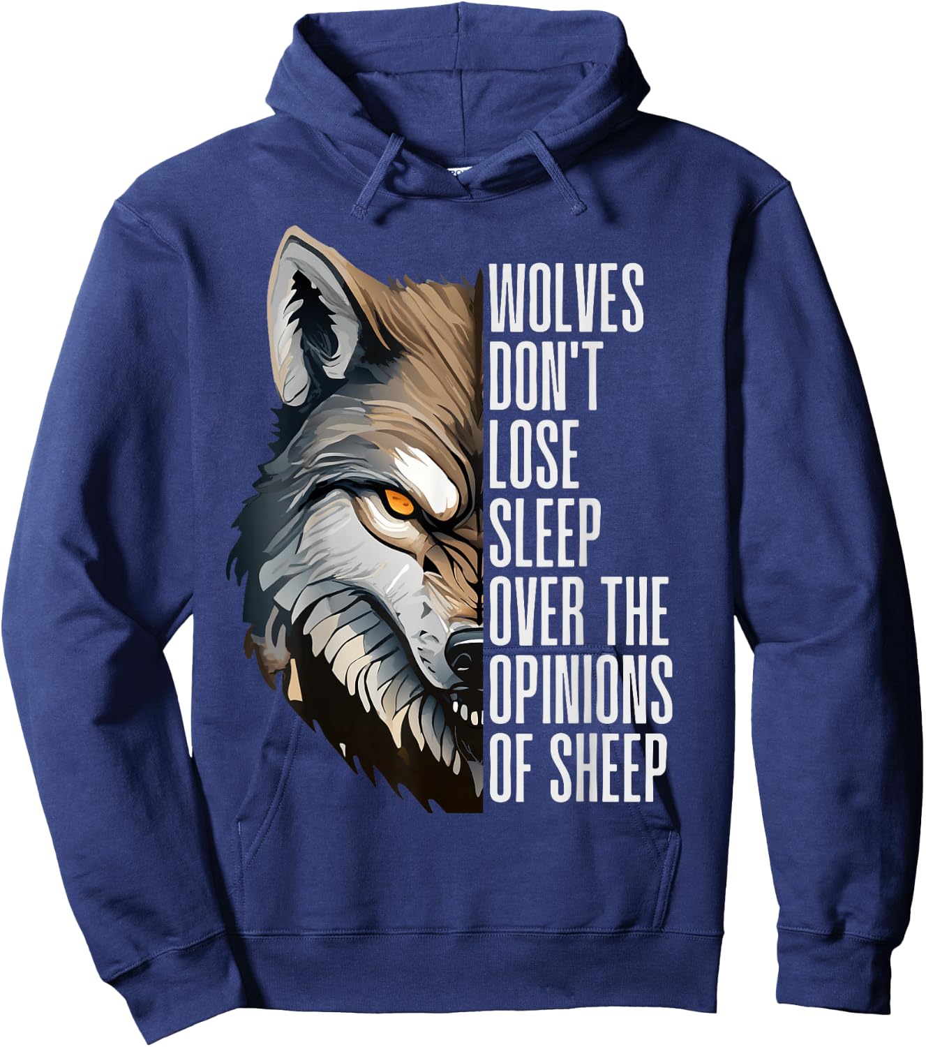 Wolves Don't Lose Sleep Over The Opinions Of Sheep Hoodie - Hoodie | Navy