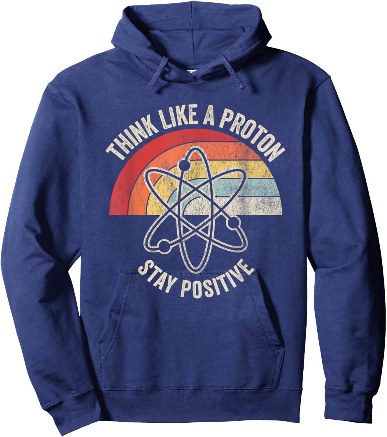 Think Like A Proton Stay Positive Hoodie - Hoodie | Navy