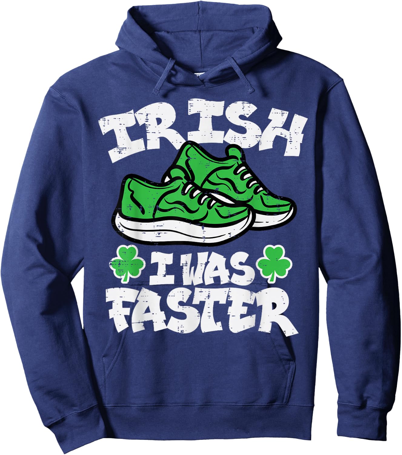 St Patricks Day Shoes Irish I Was Faster Run Women Men Kids Hoodie - Hoodie | Navy