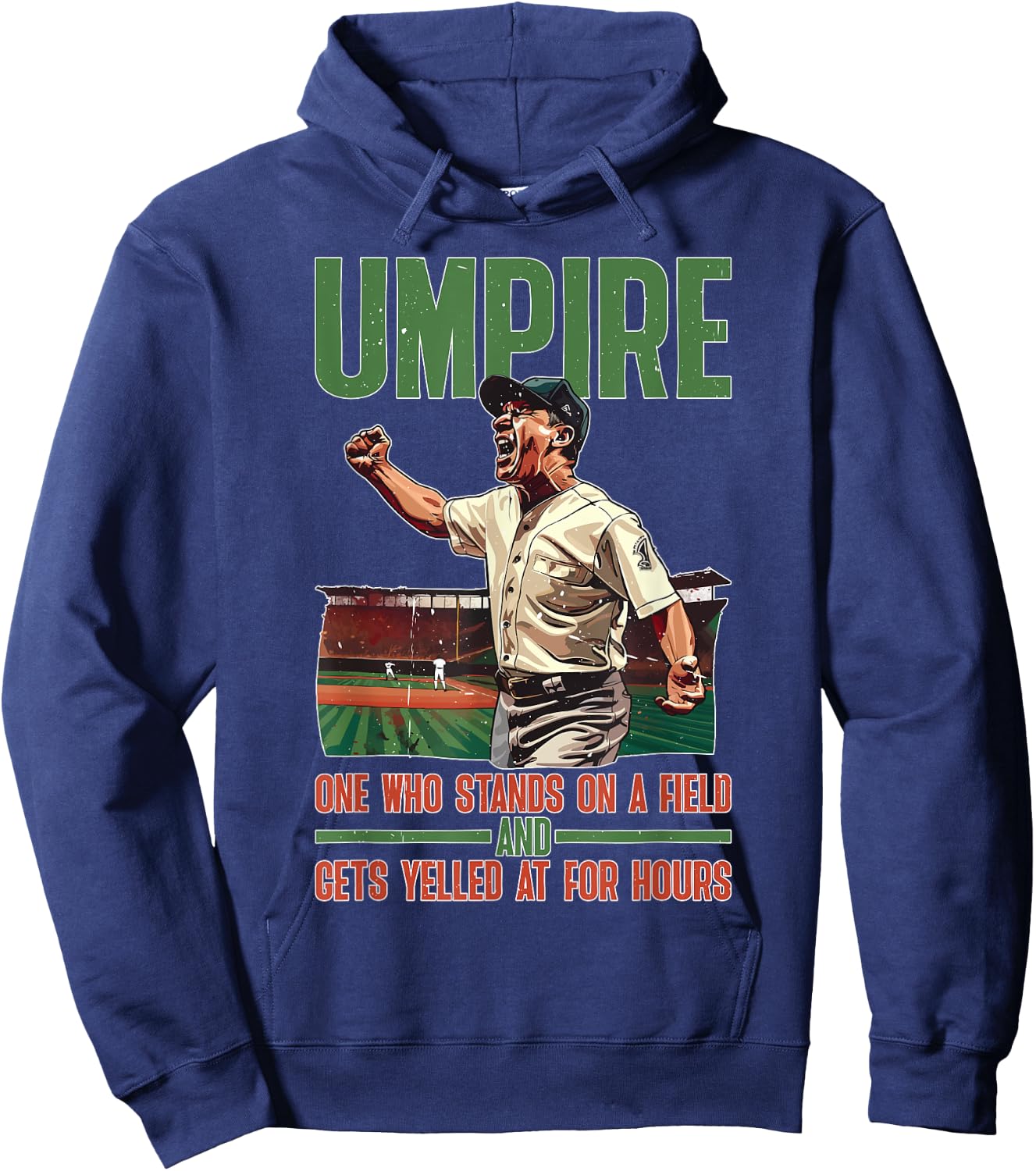 Umpire, One Who Stands On A Field And Gets Yelled At Hoodie - Hoodie | Navy