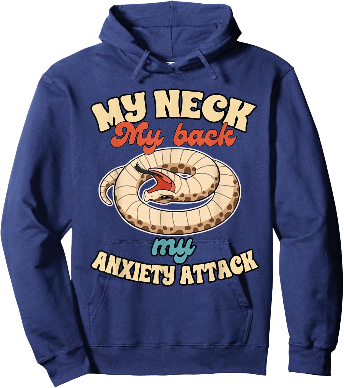 Hognose Snake Mom Reptile My Neck My Back My Anxiety Attack Hoodie - Hoodie | Navy