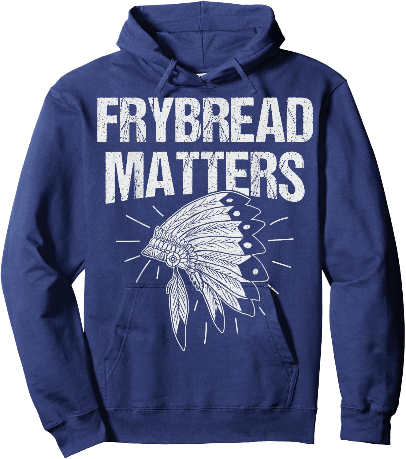 Frybread Matters Quote for a Frybread fan Hoodie - Hoodie | Navy