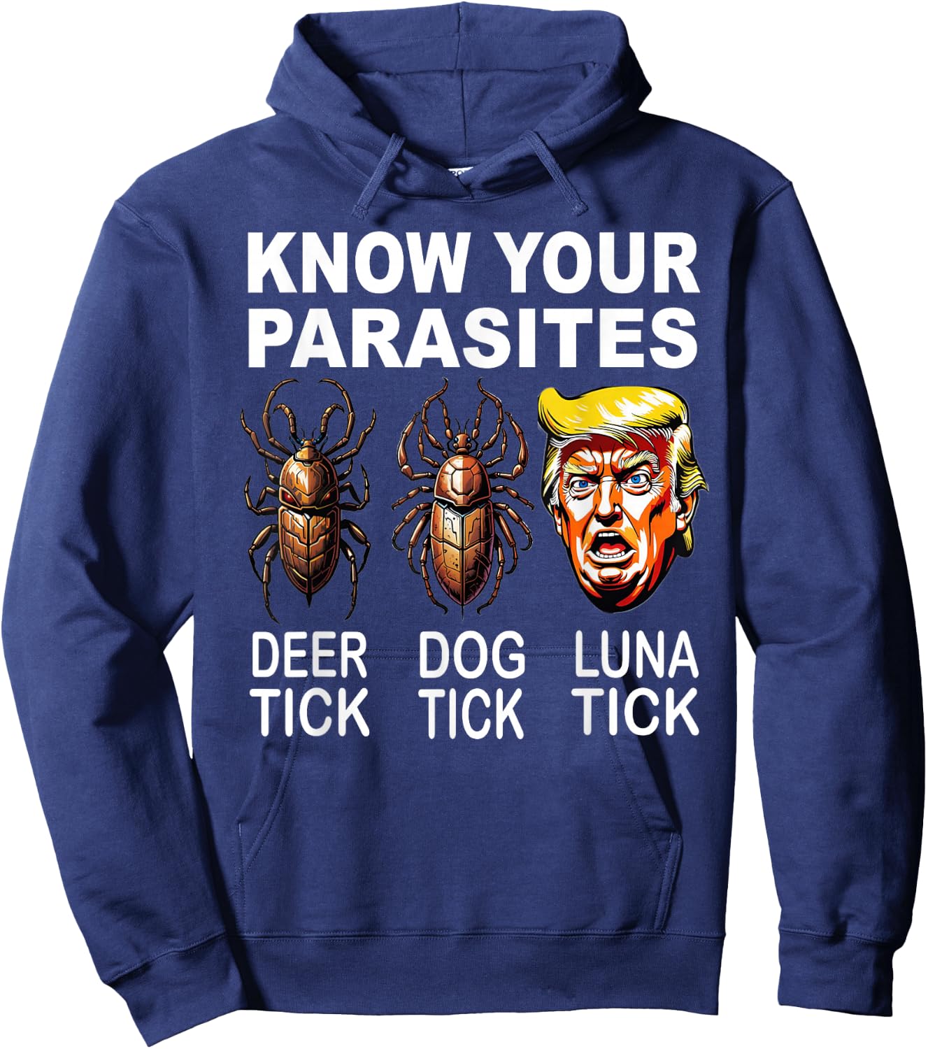 Know Your Parasites Anti-Trump Funny Luna Tick Democrat Hoodie - Hoodie | Navy