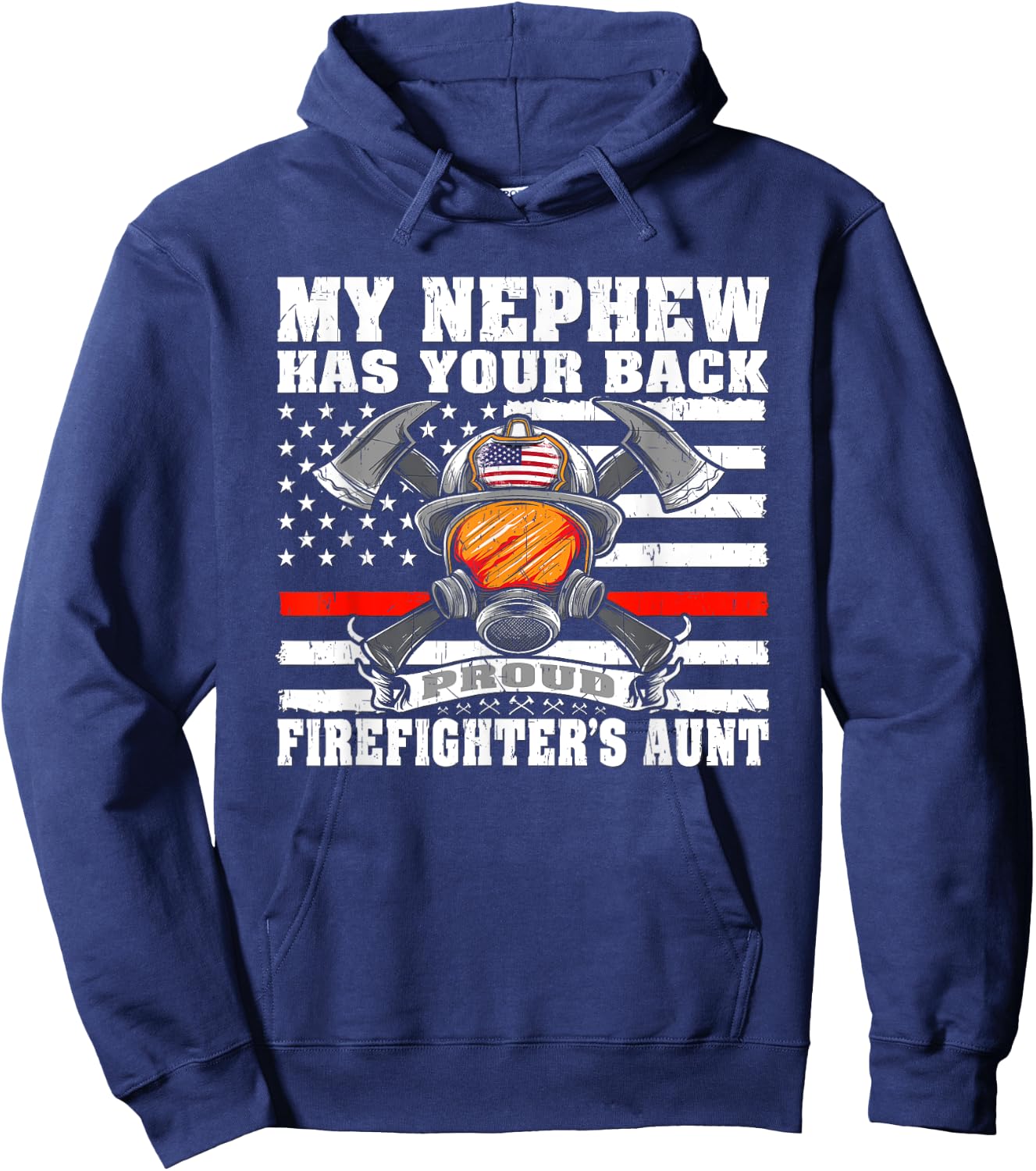 My Nephew Has Your Back Proud Firefighter's Aunt Auntie Gift Hoodie - Hoodie | Navy