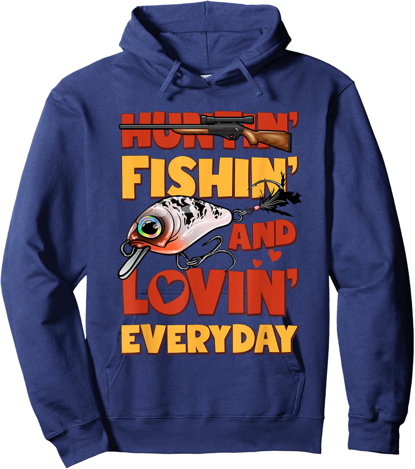 Huntin Fishin And Lovin Everyday Funny Hoodie - Hoodie | Navy