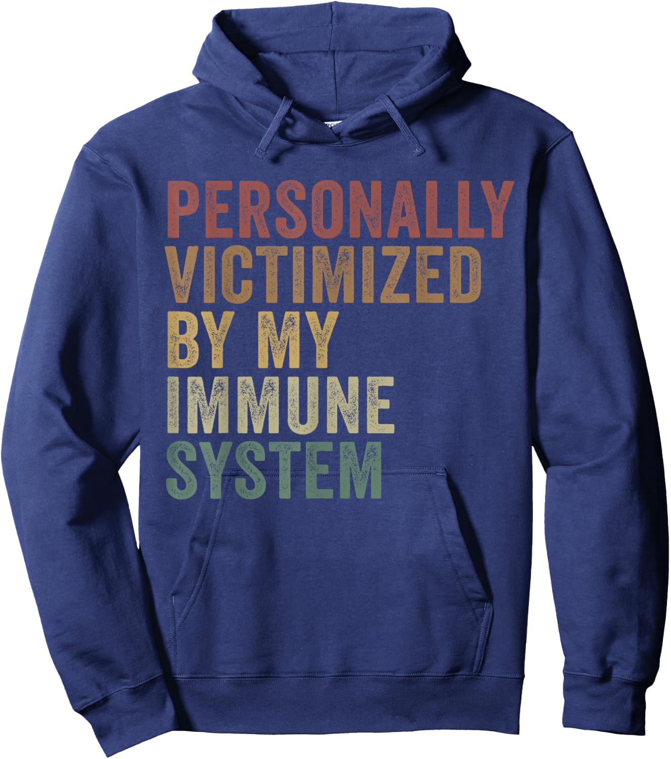 Personally Victimized By My Immune System Funny Autoimmune Hoodie - Hoodie | Navy