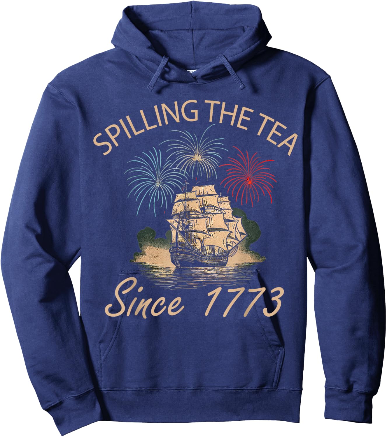 Fourth Of July Spilling The Tea Since 1773 4th of July Women Men Hoodie - Hoodie | Navy