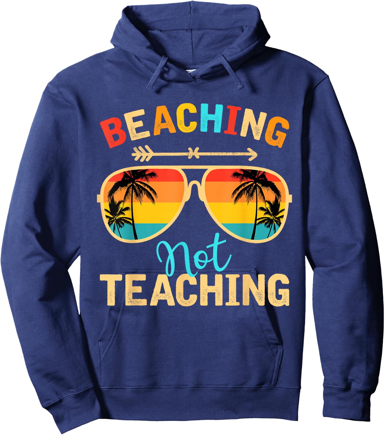 Beaching Not Teaching Teacher Mode Off Summer Vacay Hoodie - Hoodie | Navy