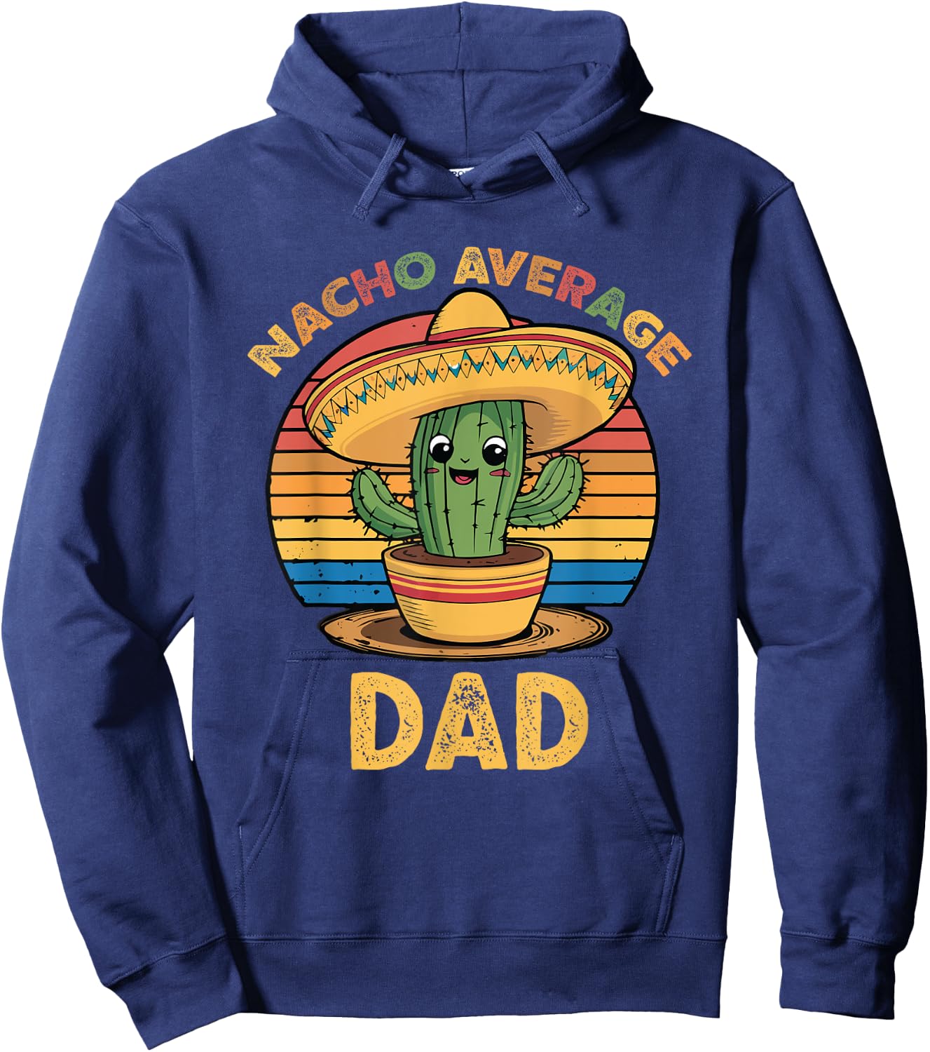 Nacho Average Dad Grandpa Mexican Cinco De Mayo Funny Hoodie - Hoodie | Navy