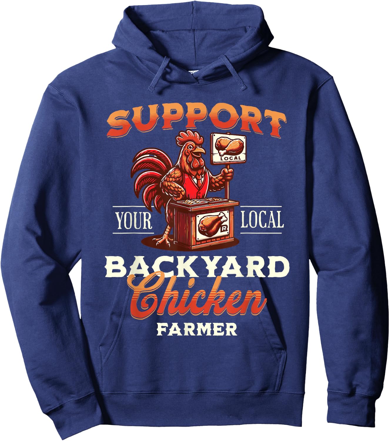 Support Your Local Backyard Chicken Farmer Poultry Farming Hoodie - Hoodie | Navy