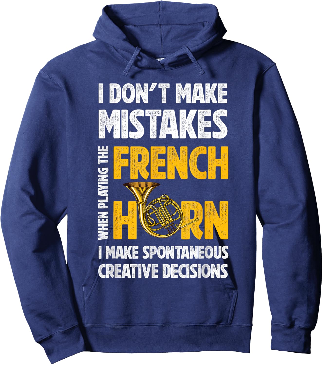 I Don't Make Mistakes When Playing French Horn Hornist Hoodie - Hoodie | Navy