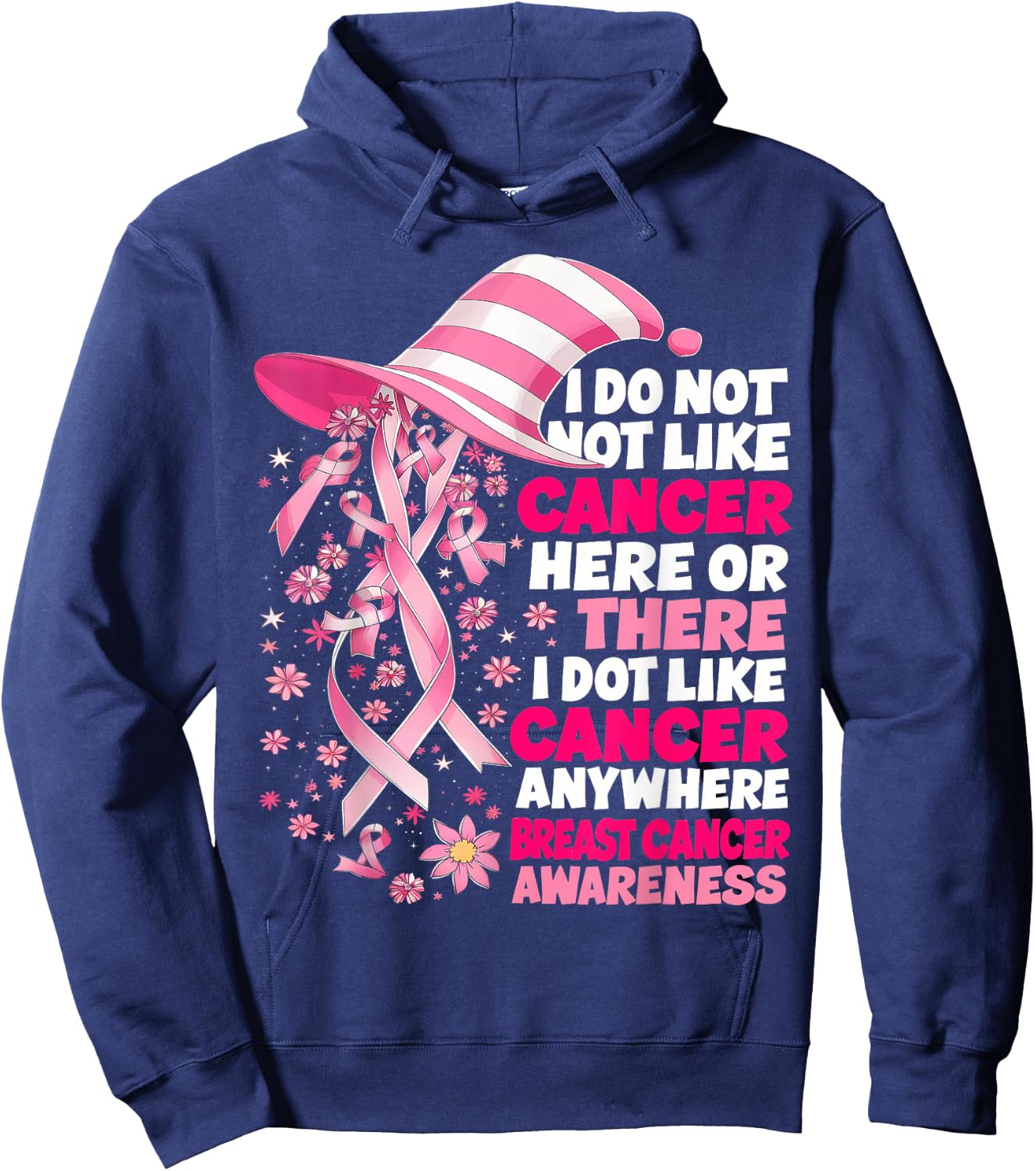 I Do Not Like Cancer Here Or There I Do Not Like Cancer Hoodie - Hoodie | Navy
