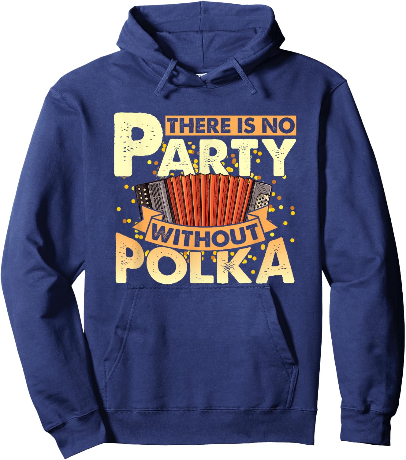 Funny Polka Party Accordion Player Polka Dance Polka Music , Small, Black Hoodie - Hoodie | Navy