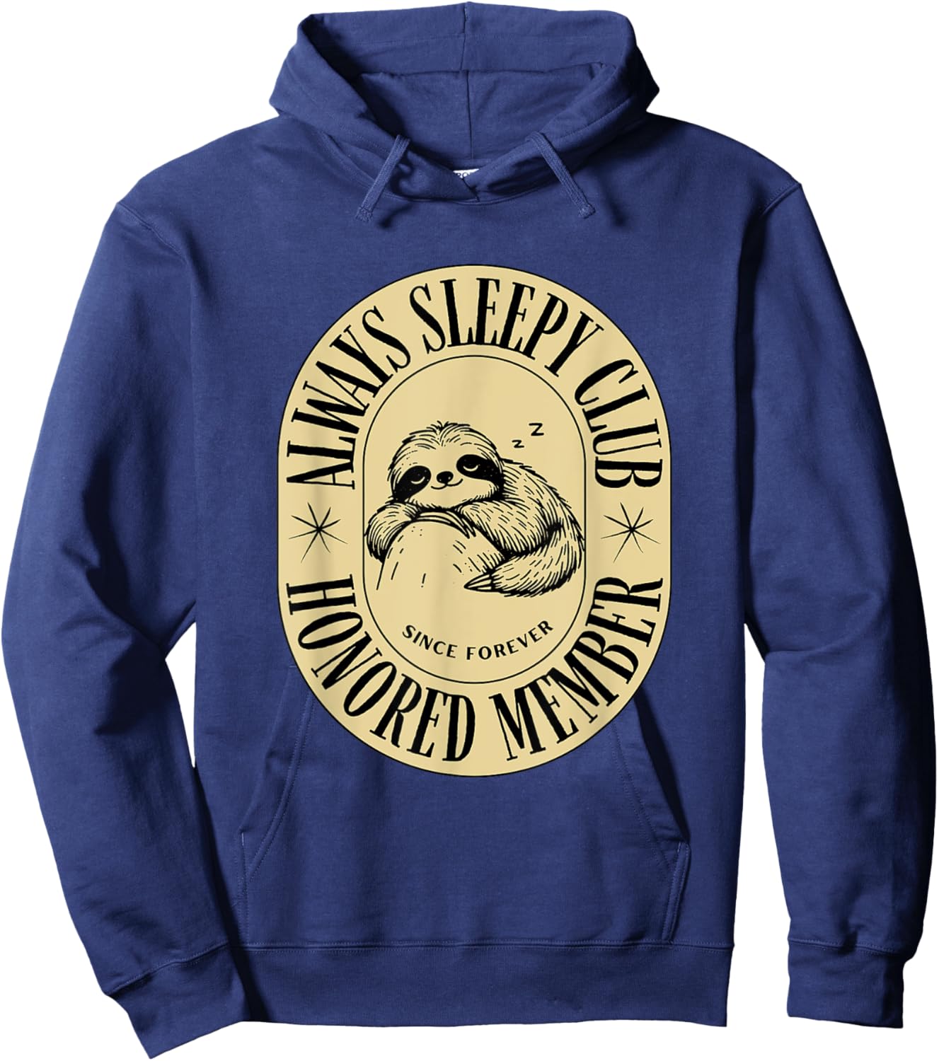 Always Sleepy Club Honored Member Since Forever Tired Sloth Hoodie - Hoodie | Navy