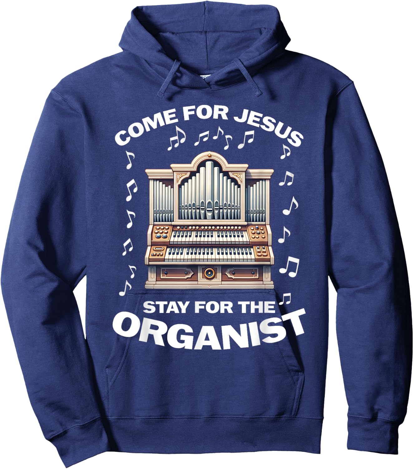 Come for Jesus Stay for the Organist Hoodie - Hoodie | Navy