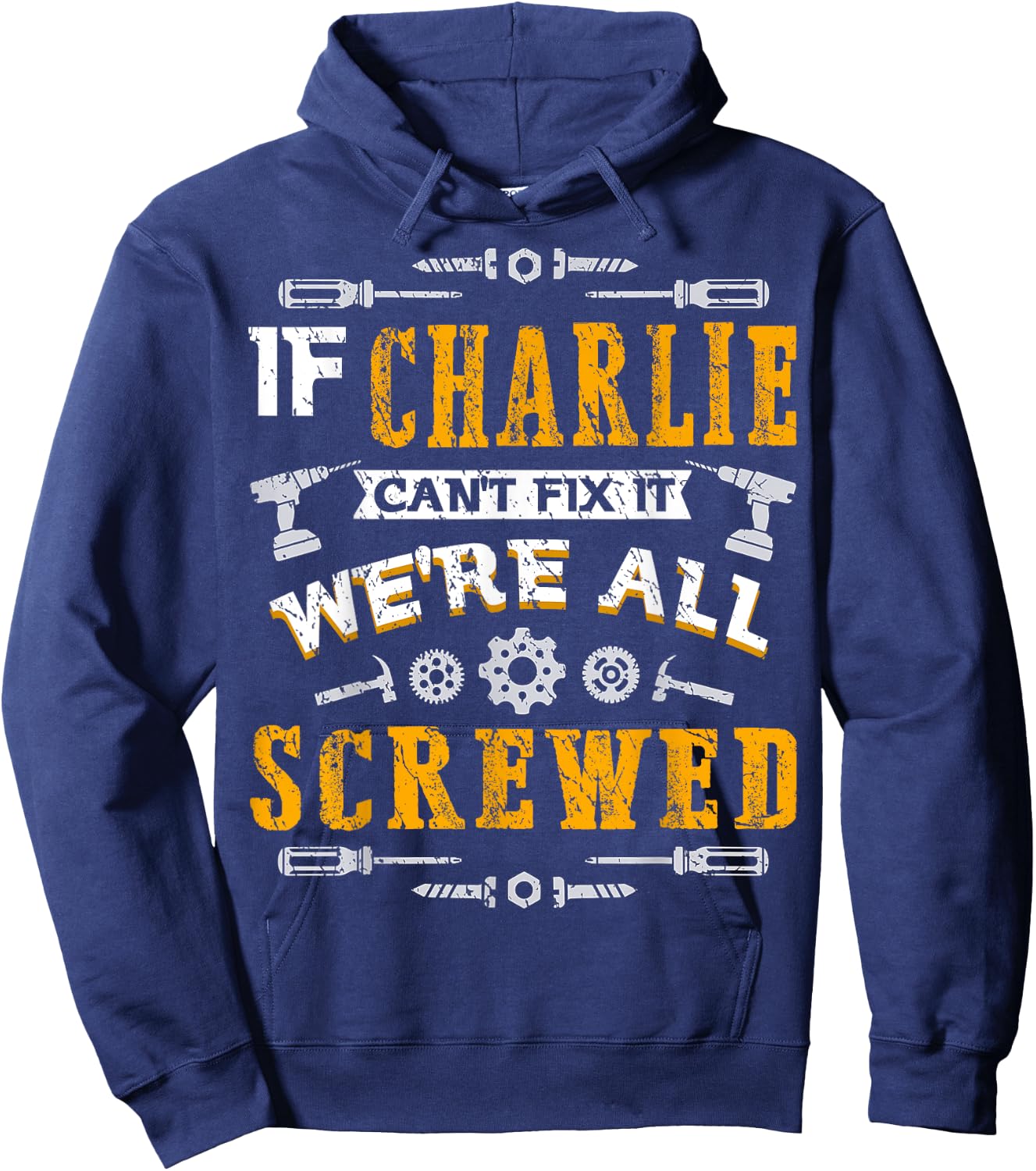 If Charlie Can't Fix it We're All Screwed Funny Father's Day Hoodie - Hoodie | Navy