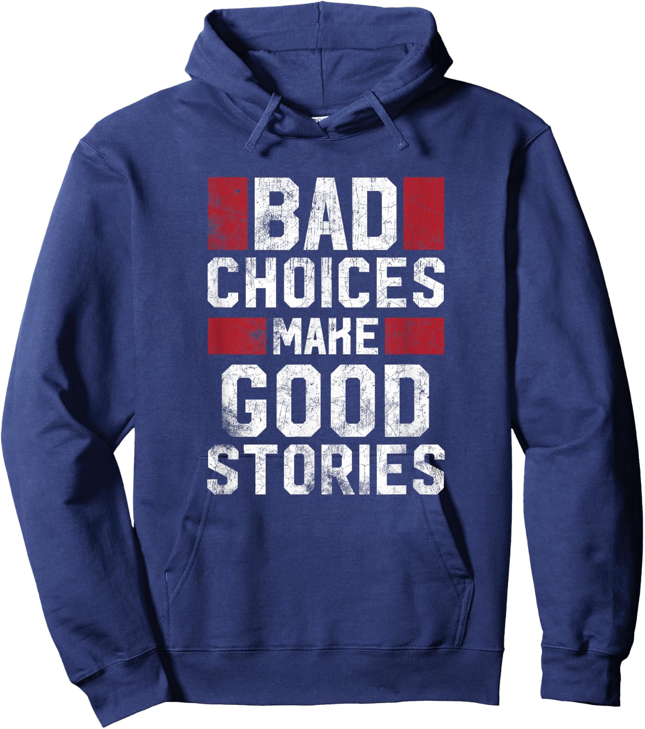 Bad Choices Make Good Stories T Shirt Vintage Funny Sayings Hoodie - Hoodie | Navy