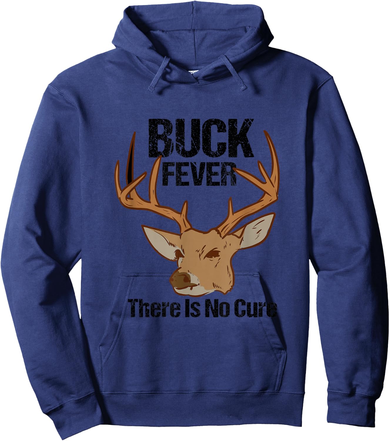 Buck Fever There Is No Cure Funny Hunting Deer Season Hoodie - Hoodie | Navy