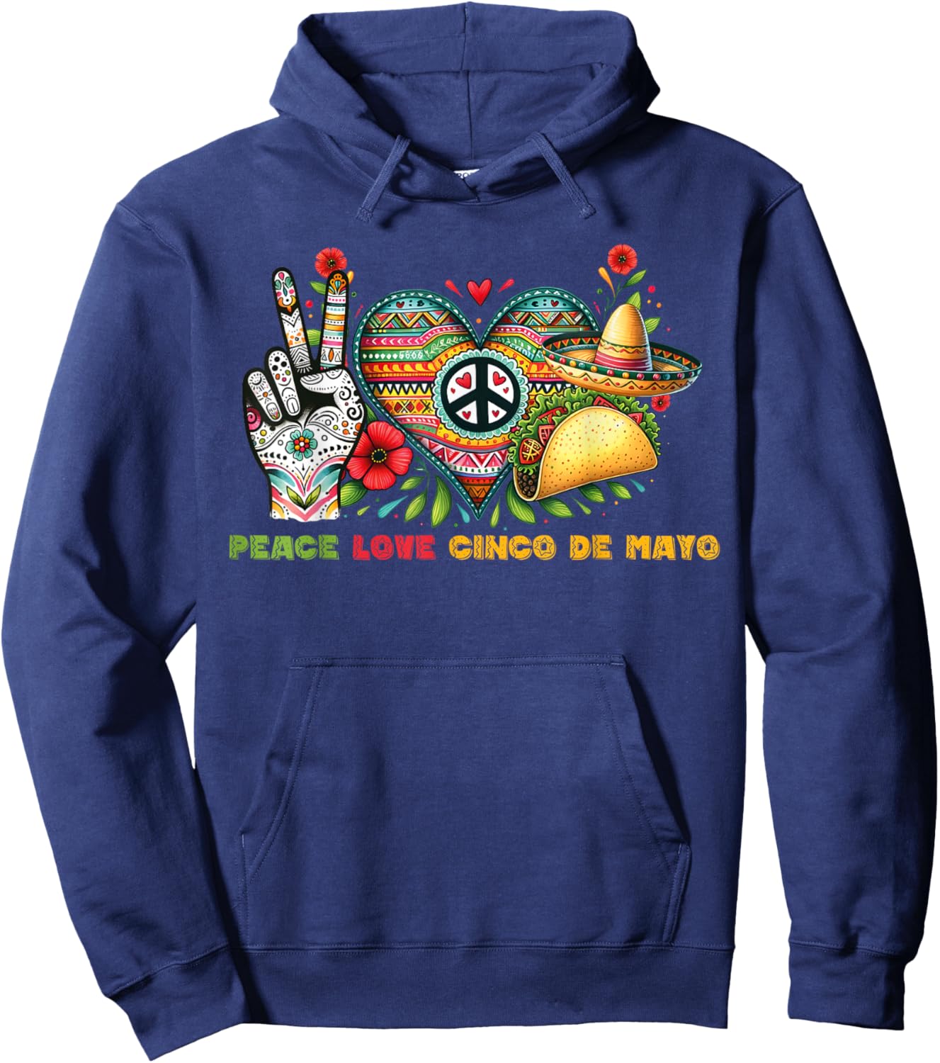 Peace Love Cinco De Mayo Lets Fiesta Mexican Fiesta 2024 Hoodie - Hoodie | Navy