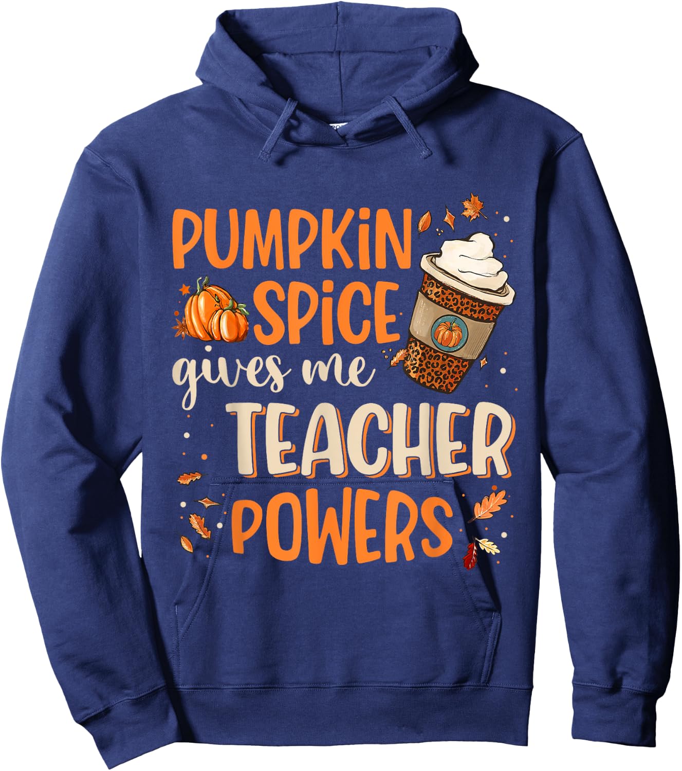 Pumpkin Spice Gives Me Teacher Powers Fall Thanksgiving Gift Men Women Hoodie - Hoodie | Navy