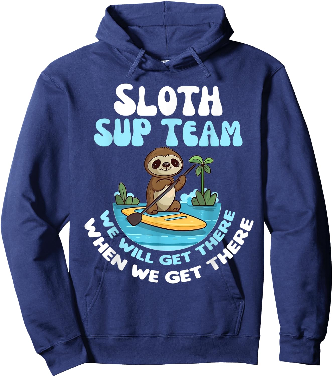 Sloth SUP Team Funny Sloths Paddle Across The Water Hoodie - Hoodie | Navy