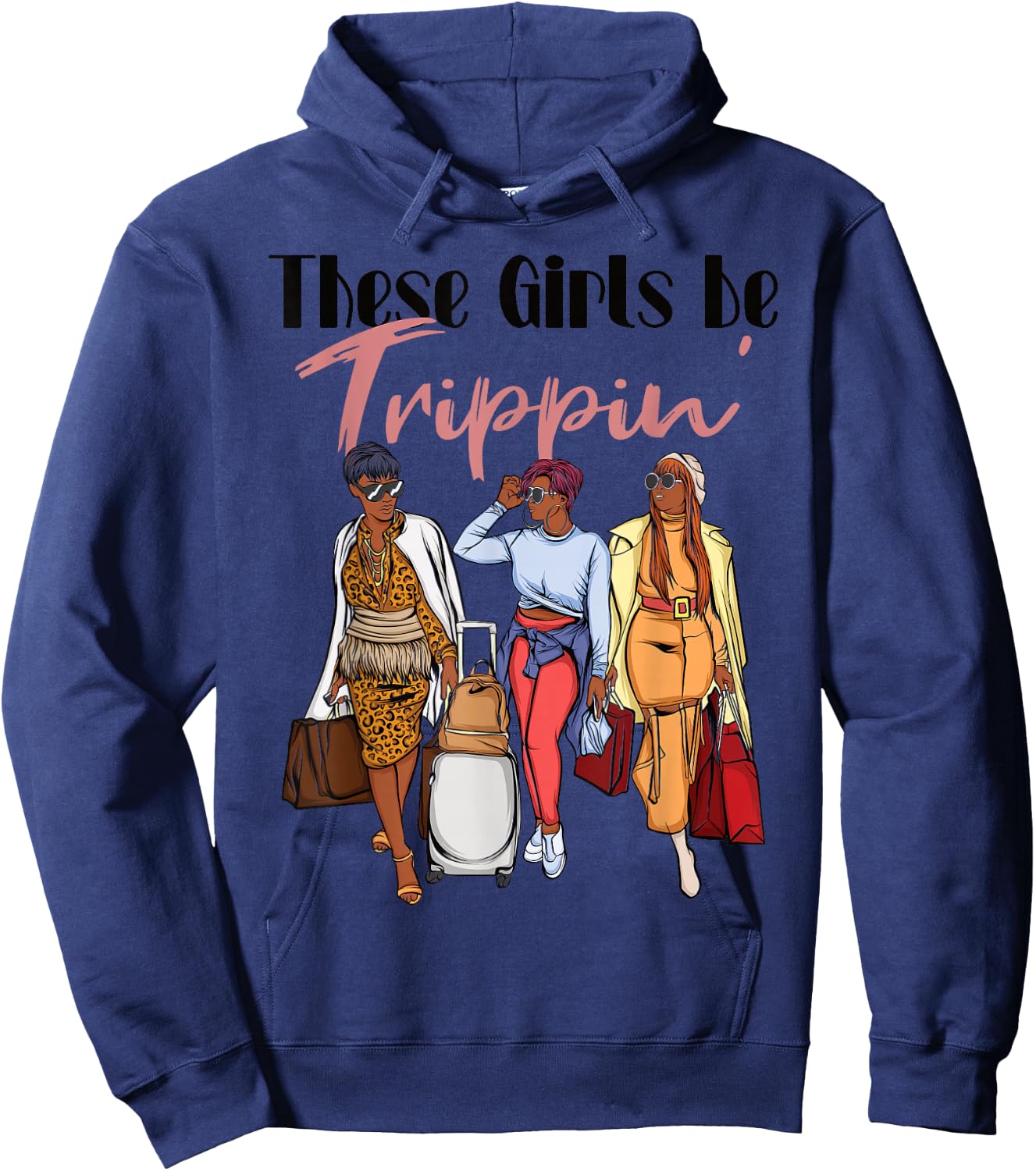 The Girls Be Trippin' Girls Trip for Black Women Hoodie - Hoodie | Navy