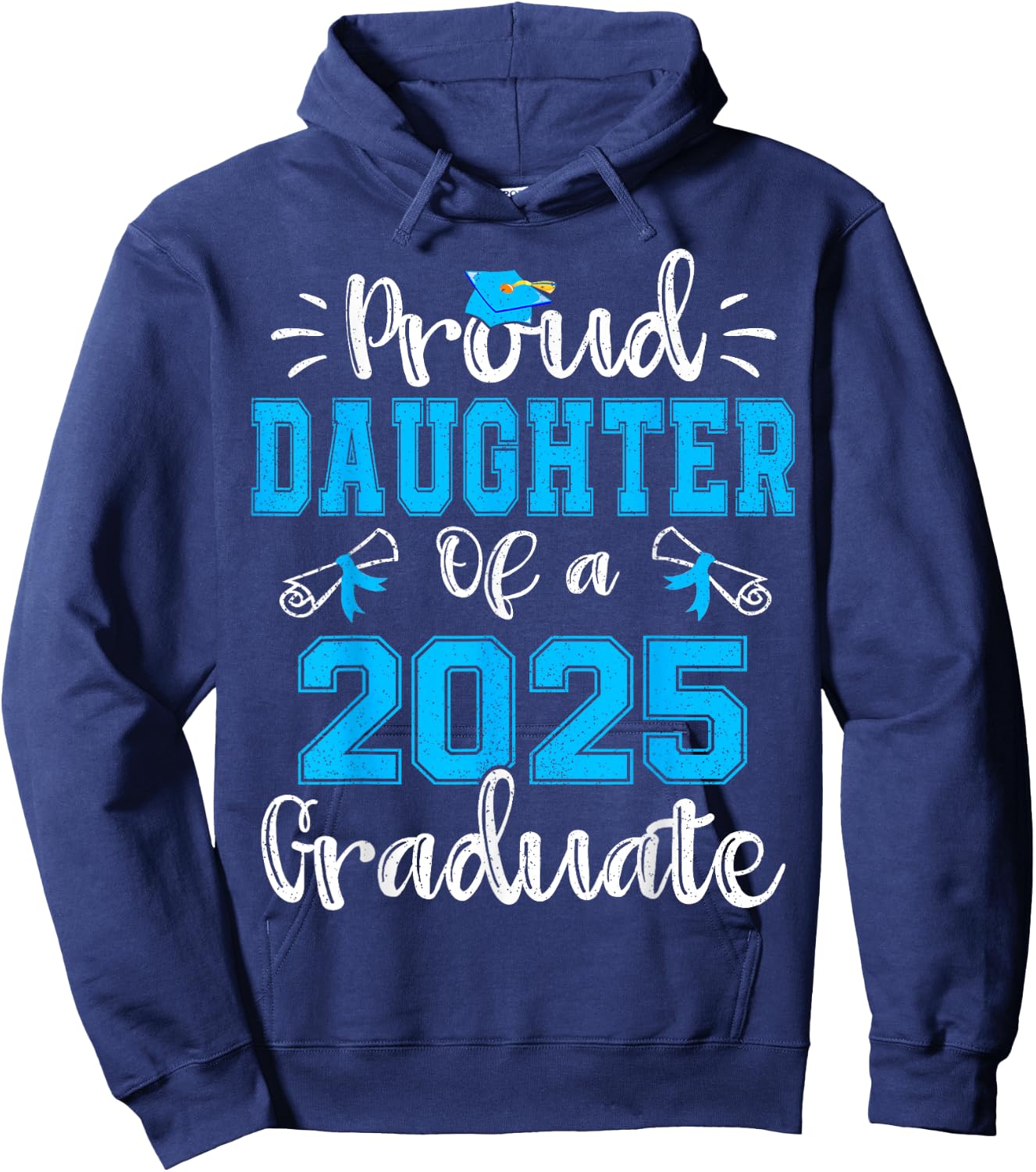 Proud Daughter of a 2025 Graduate Class of 2025 Senior 25 Hoodie - Hoodie | Navy