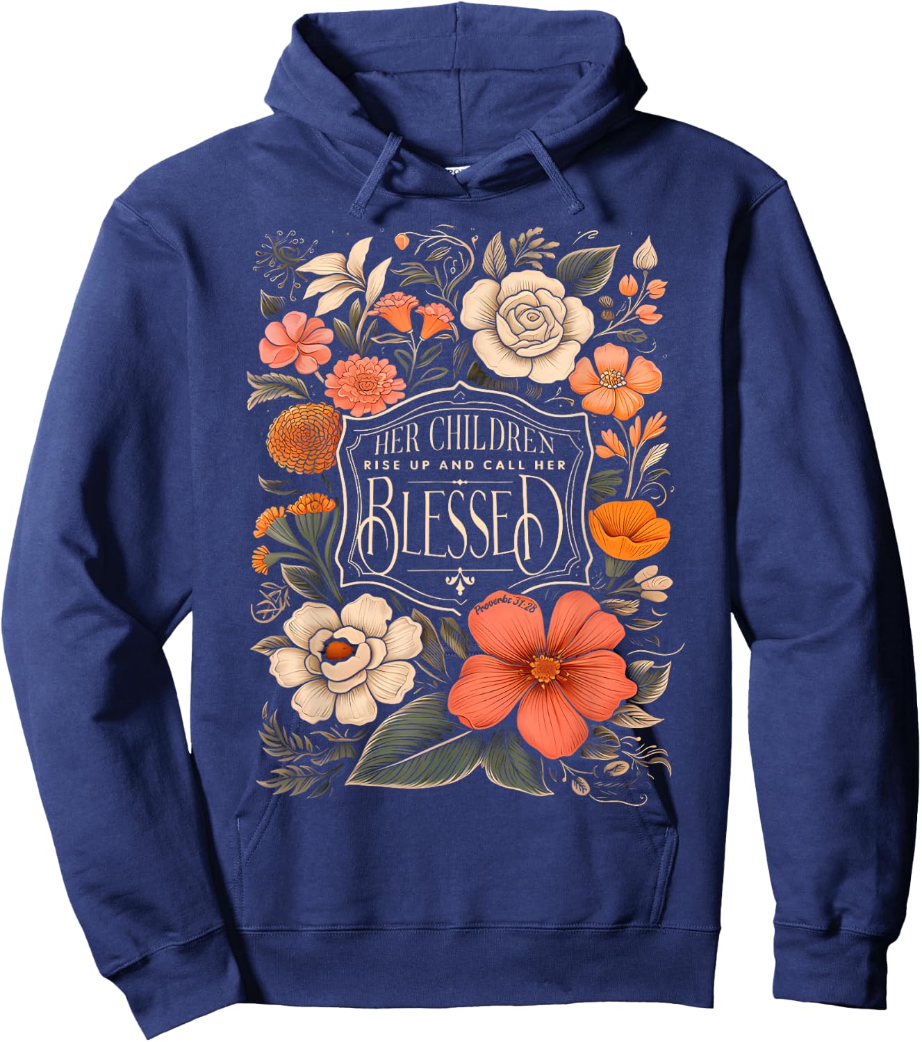 Her Children Rise Up And Call Her Blessed Christian Floral Hoodie - Hoodie | Navy