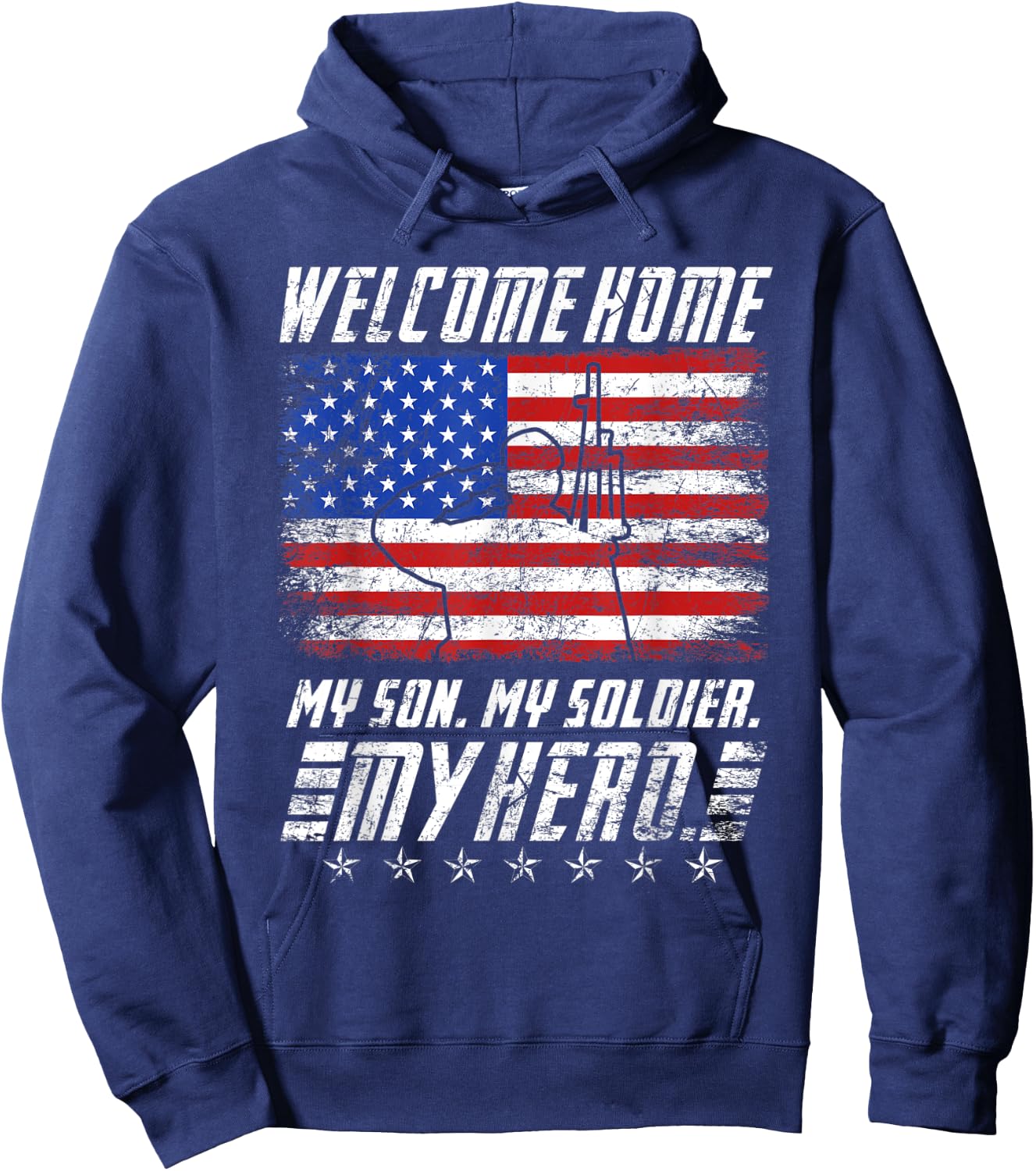 Welcome Home my Son my Soldier Hero USA Patriots Hoodie - Hoodie | Navy