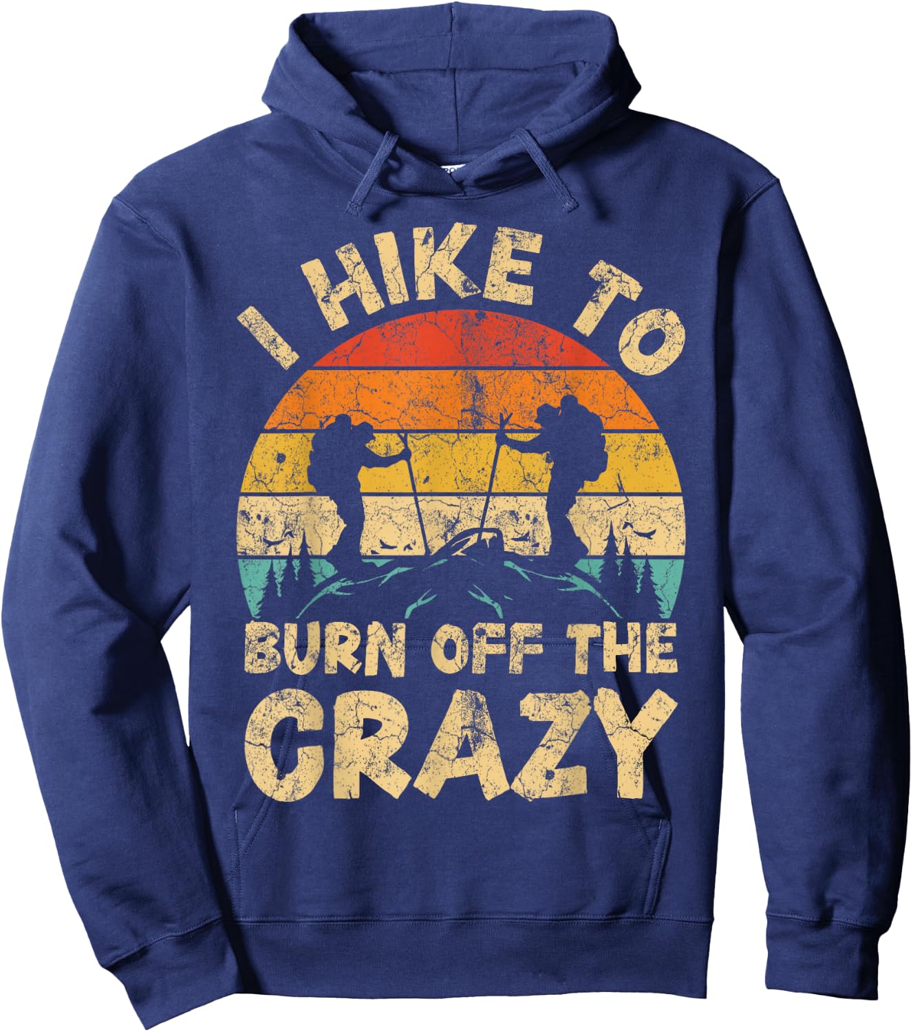 I Hike To Burn Off The Crazy Hiking Gifts Vintage Retro Adventure Hiking - Black, -Adults, Small, Short Sleeve Hoodie - Hoodie | Navy