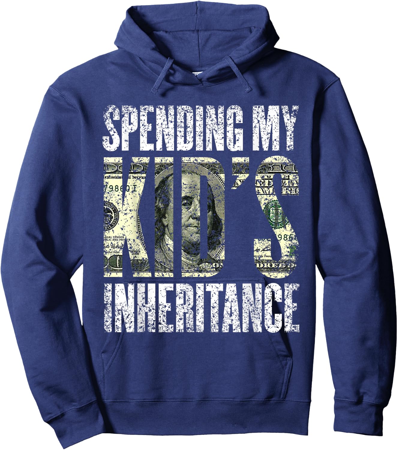 Spending My Kid's Inheritance Humor Inherit Inheritance Hoodie - Hoodie | Navy