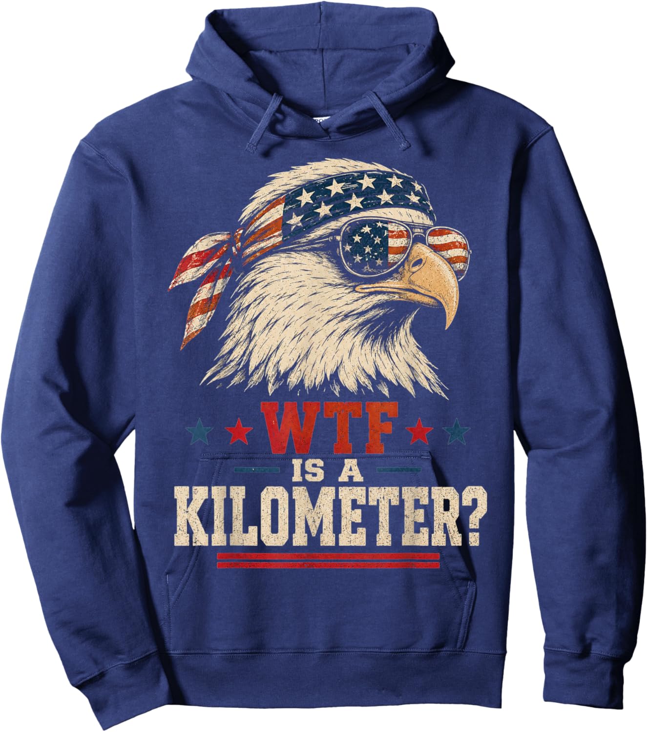 Patriotic Eagle Humor Men Women Funny WTF is A Kilometer Hoodie - Hoodie | Navy