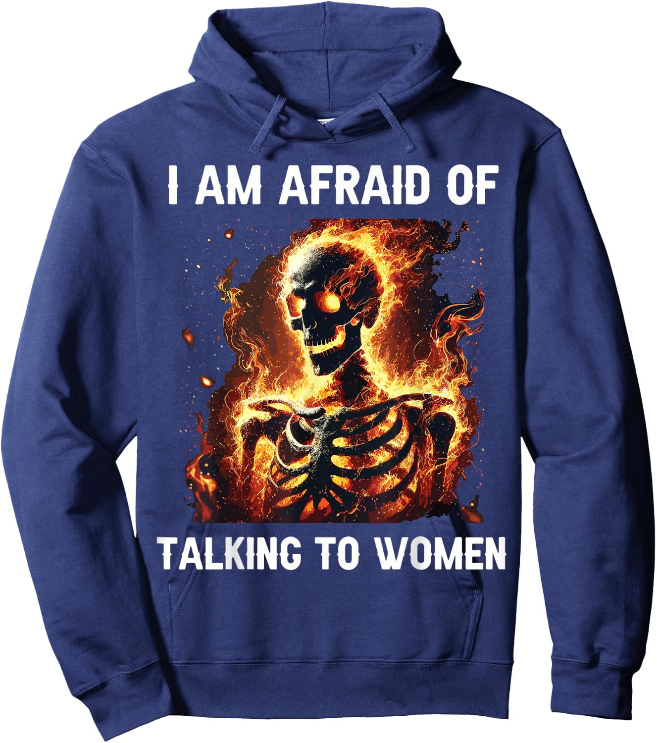 I Am Afraid Of Talking To Women Funny Skeleton Hoodie - Hoodie | Navy