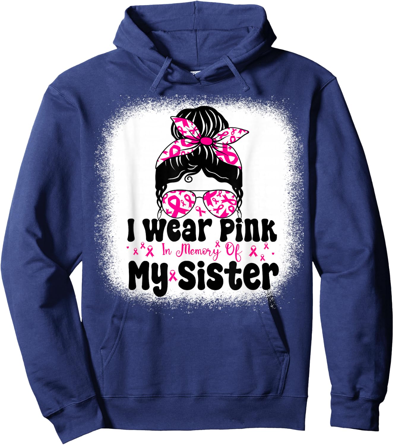 I Wear Pink In Memory Of My Sister Messy bun Breast Cancer Hoodie - Hoodie | Navy