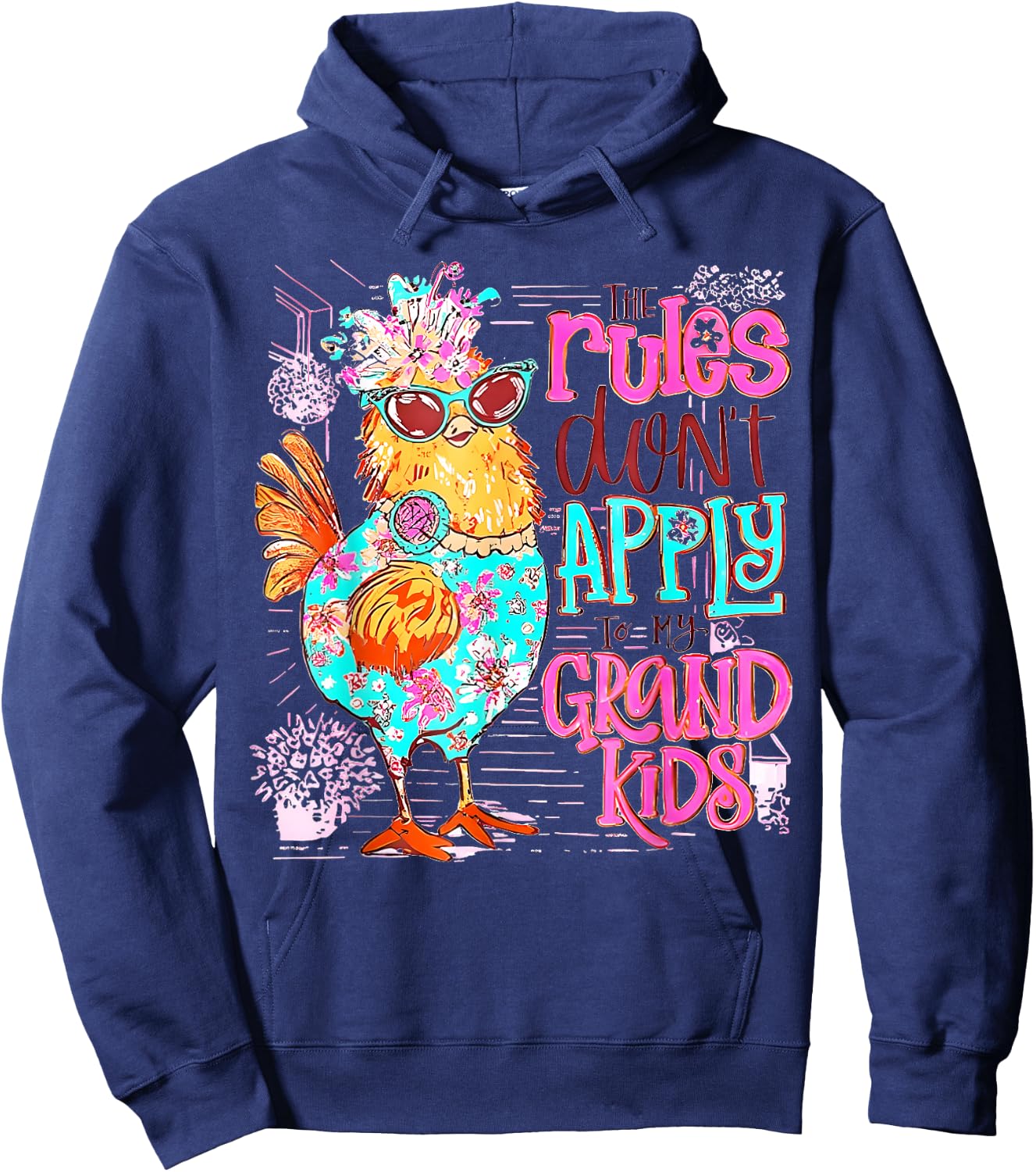 Chicken The Rules Don't Apply To My Grandkids Funny Hoodie - Hoodie | Navy