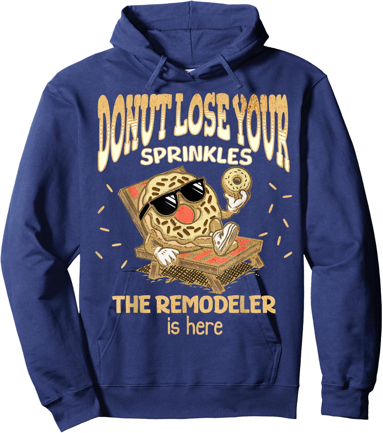 Remodeler Funny Donut Quote Home Remodeling Basement Attic Hoodie - Hoodie | Navy