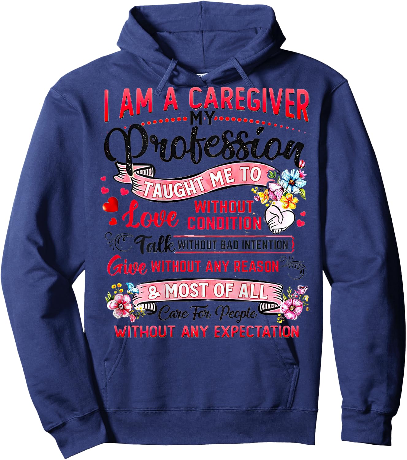 I Am A Caregiver My Profession Taught Me To Love Hoodie - Hoodie | Navy