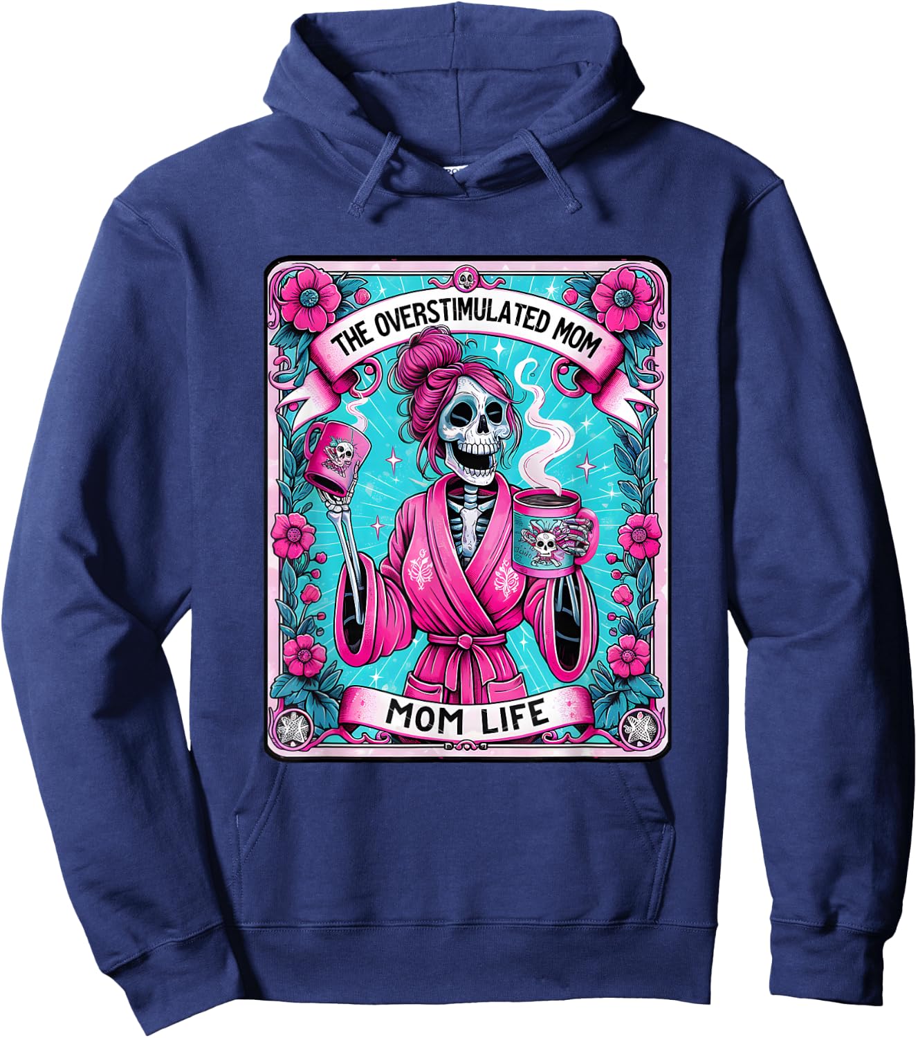 The Overstimulated Mom Funny Tarot Card Skeleton Witchy Mama Hoodie - Hoodie | Navy