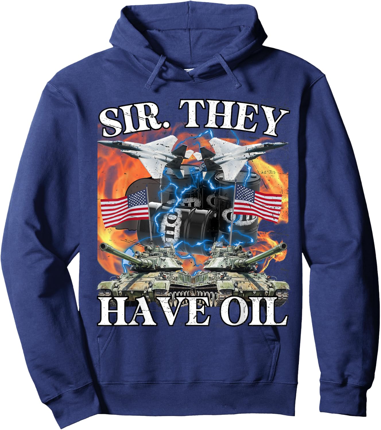 Sir They Have Oil Funny America Wants Oil Meme Patriotic Men Hoodie - Hoodie | Navy