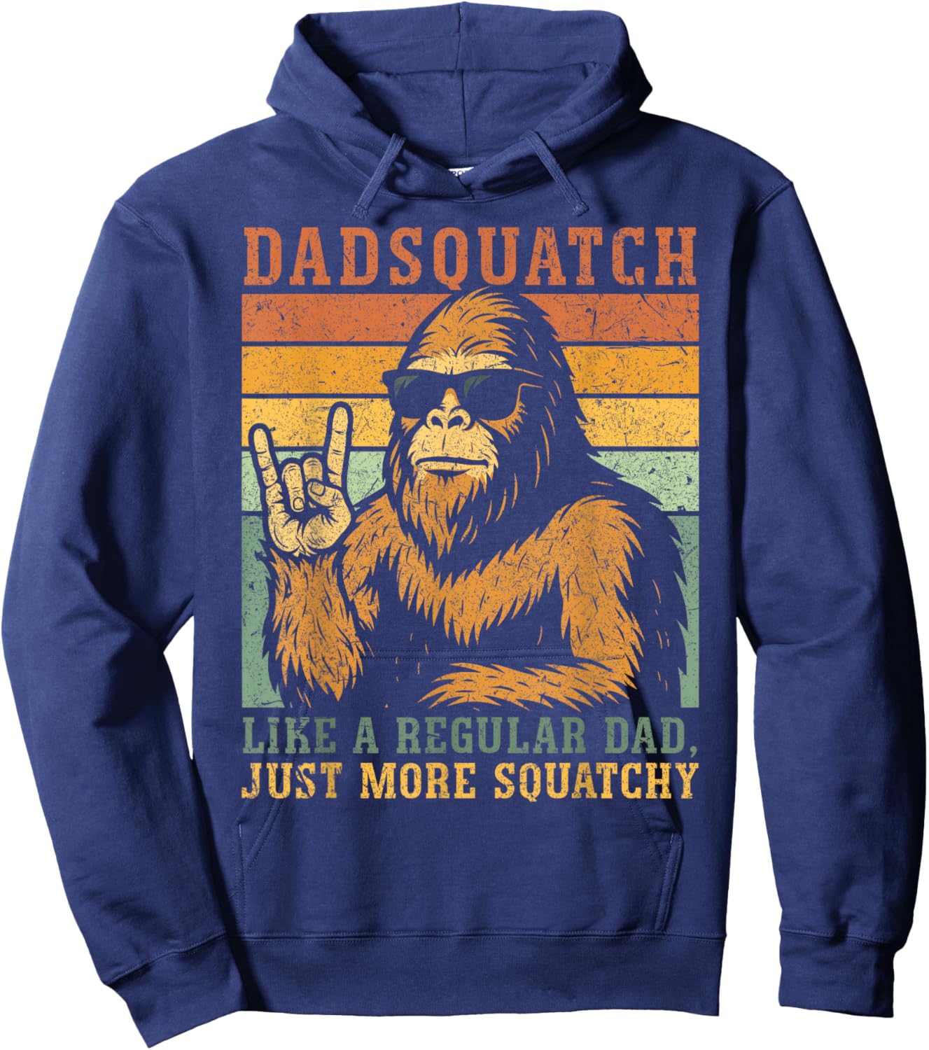 Dadsquatch Like A Regular Dad, Just More Squatchy Father Day Hoodie - Hoodie | Navy
