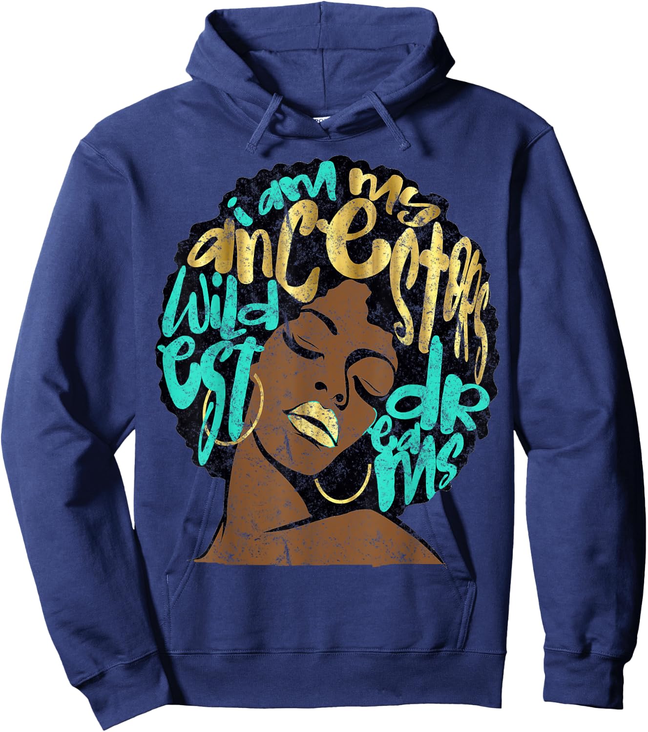 I Am My Ancestors Dreams Afro Black Queen Vintage Turquoise Hoodie - Hoodie | Navy