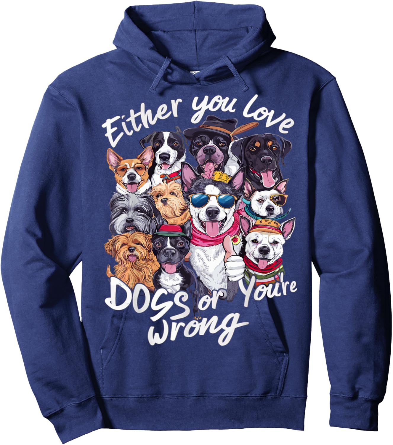 Either You Love Dog Or You're Wrong Men Women Kids Hoodie - Hoodie | Navy