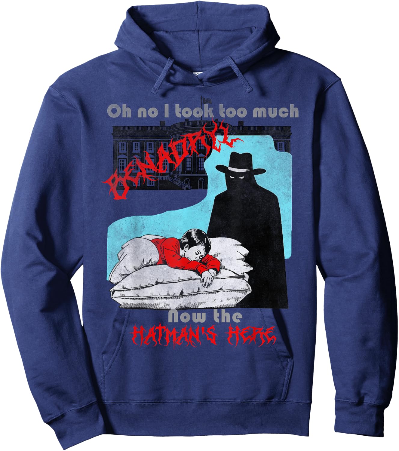 Oh no I took too much Benadryl now the hatman's here Hoodie - Hoodie | Navy