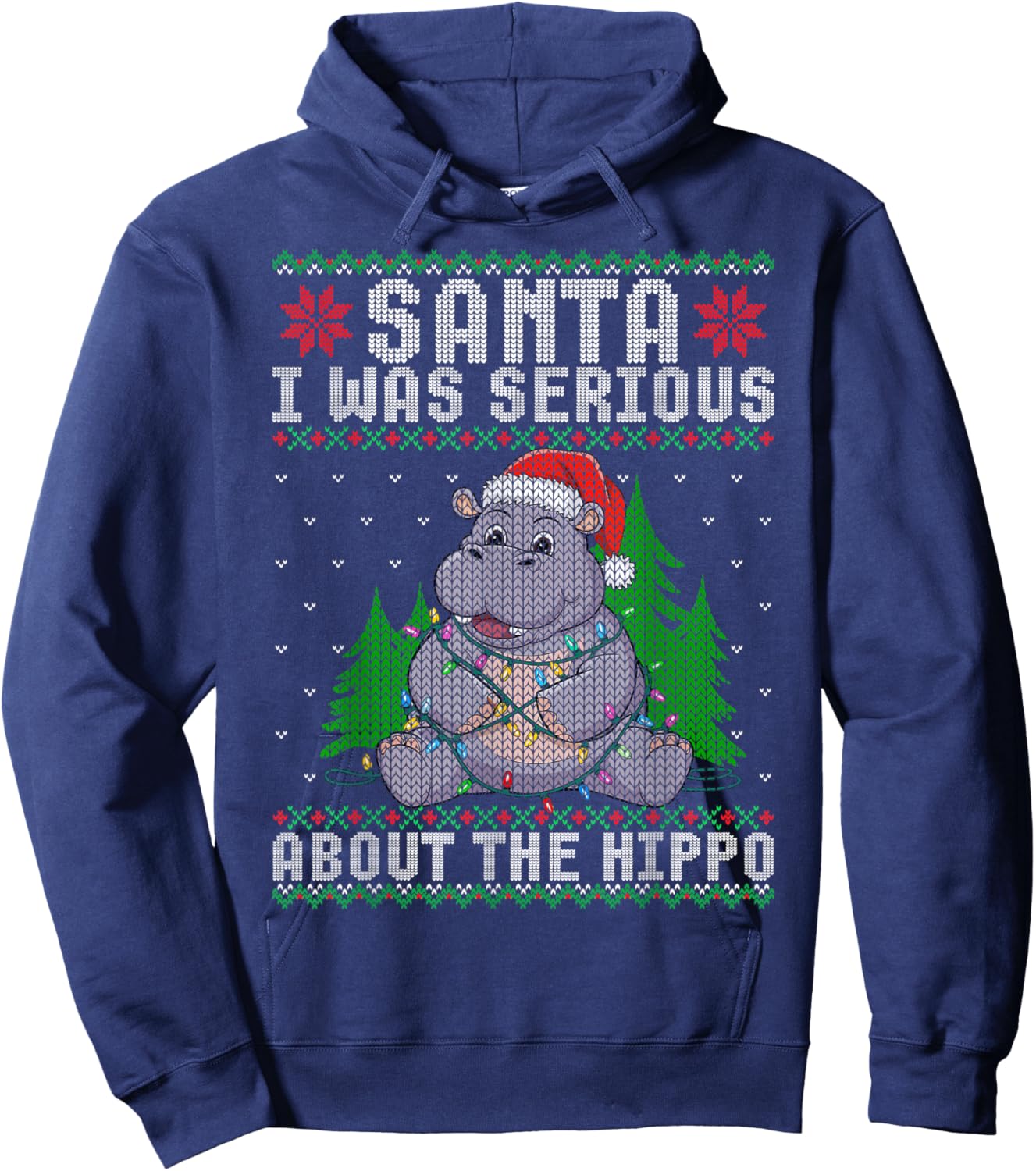 Santa I Was Serious About the Hippo Xmas Ugly Christmas Hoodie - Hoodie | Navy