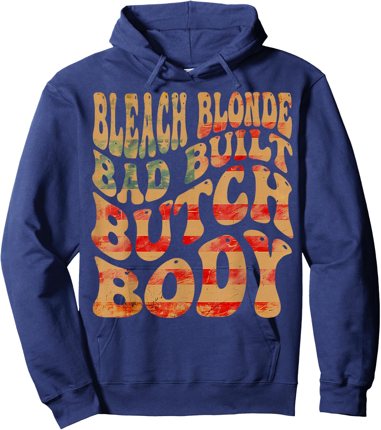 Bleached blonde, bad built, butch body meme Hoodie - Hoodie | Navy